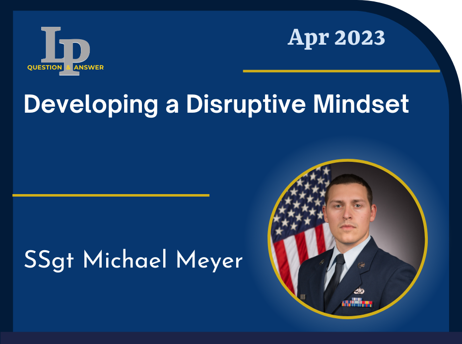 Card with link to recording of LP Question & Answer Apr 2023 Developing a Disruptive Mindset SSgt Michael Meyer